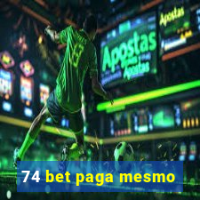 74 bet paga mesmo